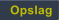 Opslag
