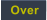 Over
